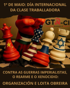 Un 1º de maio  contra as Guerras Imperialistas e o Rearme  organización e loita da clase obrera!